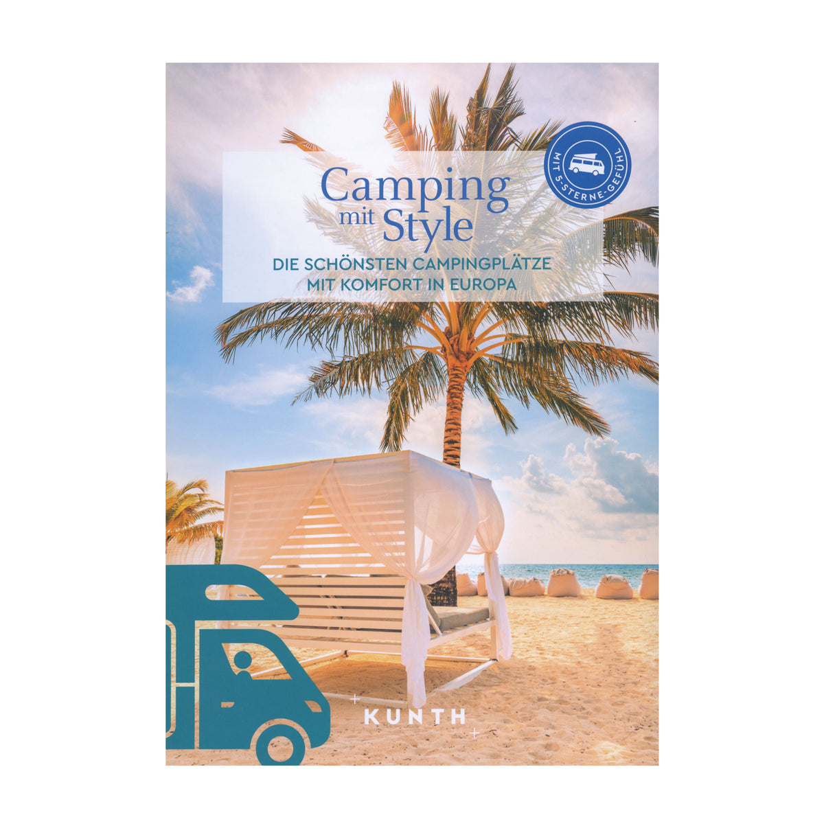 Buch: Camping mit Style: Die schönsten Campingplätze mit Komfort in Europa.